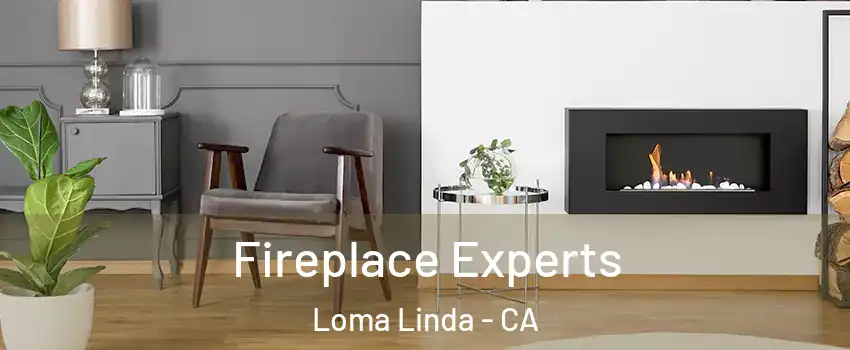  Fireplace Experts Loma Linda - CA