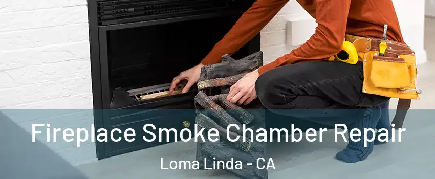  Fireplace Smoke Chamber Repair Loma Linda - CA