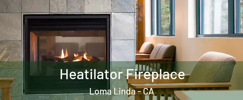  Heatilator Fireplace Loma Linda - CA
