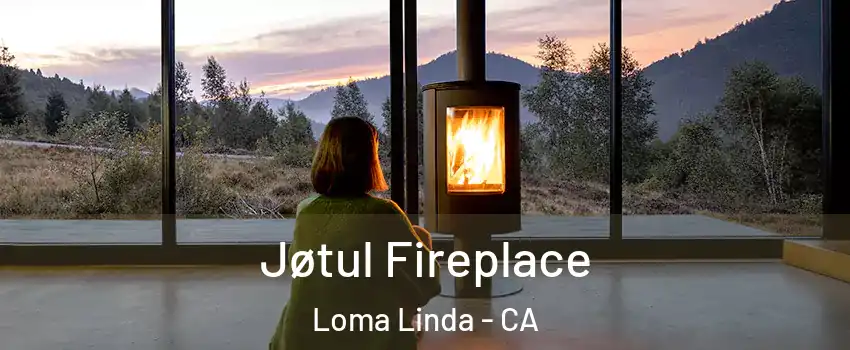  Jøtul Fireplace Loma Linda - CA