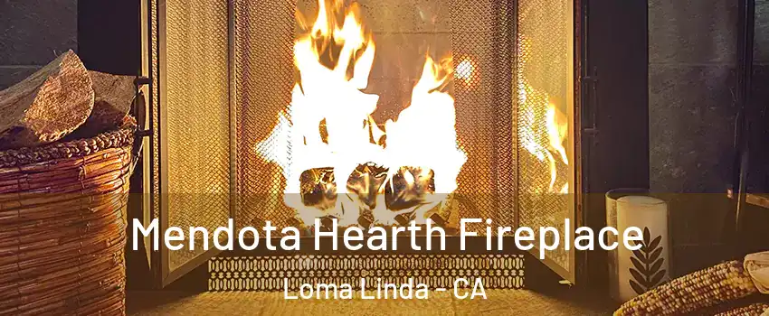  Mendota Hearth Fireplace Loma Linda - CA